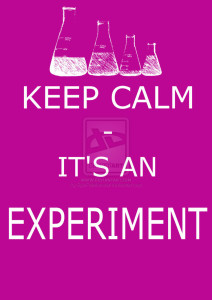 keep_calm___it__s_an_experiment_by_epicfailmonster-d46ek2g